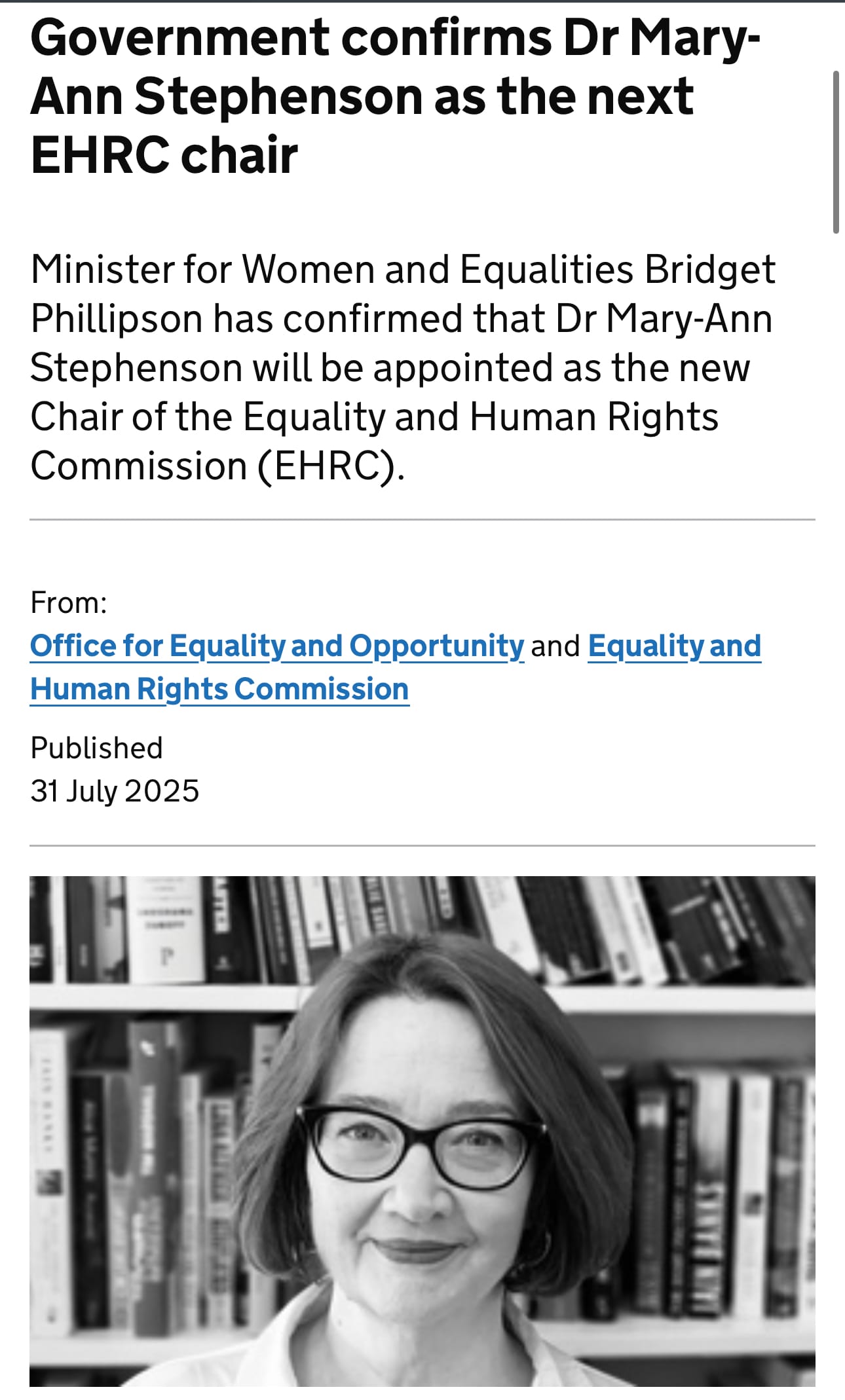 Government confirms Dr Mary-Ann Stephenson as the next EHRC chair Minister for Women and Equalities Bridget Phillipson has confirmed that Dr Mary-Ann Stephenson will be appointed as the new Chair of the Equality and Human Rights Commission (EHRC). From: Office for Equality and Opportunity and Equality and Human Rights Commission Published 31 July 2025 picture: Dr Mary-Ann Stephenson in Black and white a midde-laged woman with shoulder length hair and glasses